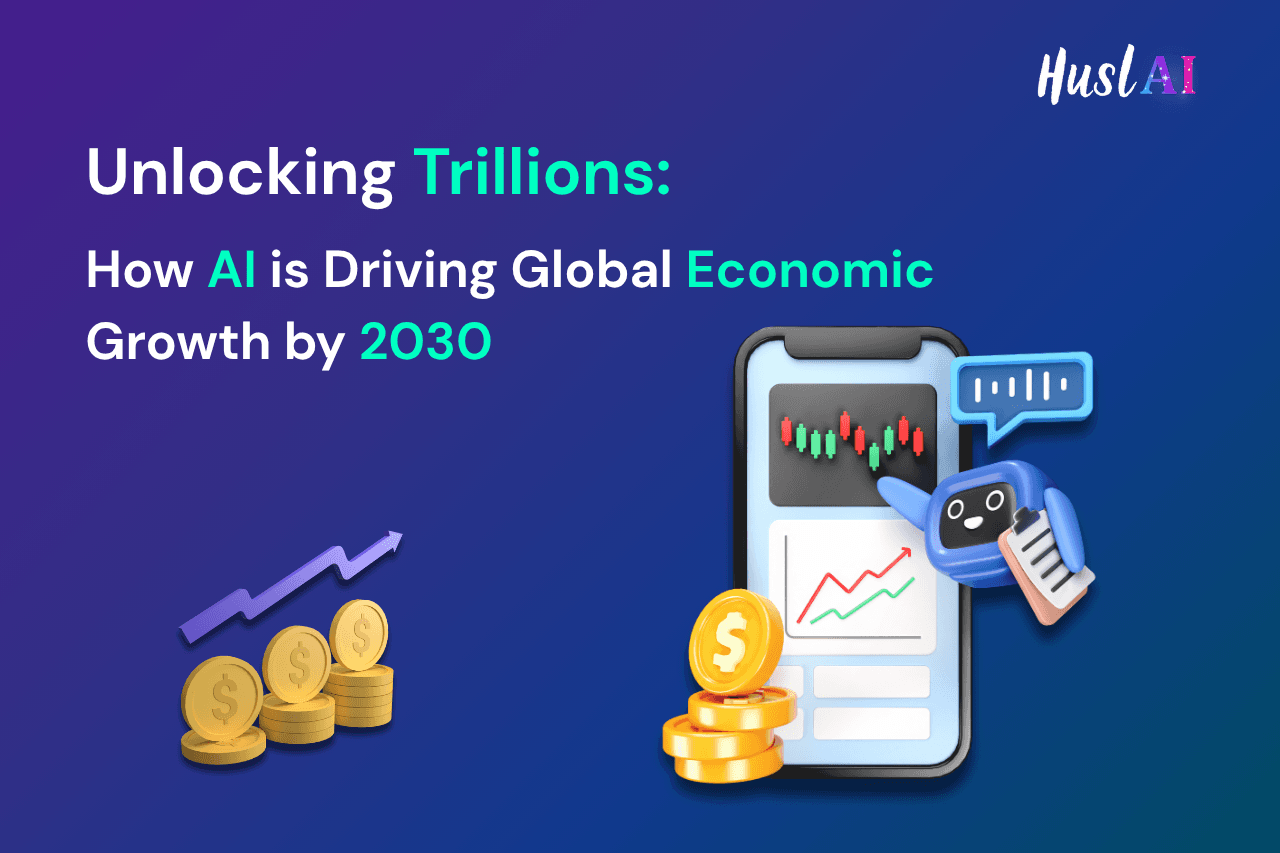 Unlocking Trillions: How AI is Driving Global Economic Growth by 2030
