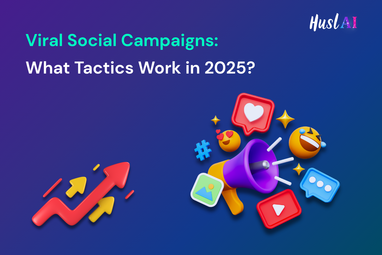 Viral Social Campaigns: What Tactics Work in 2025? Viral Social Campaigns: What Tactics Work in 2025?