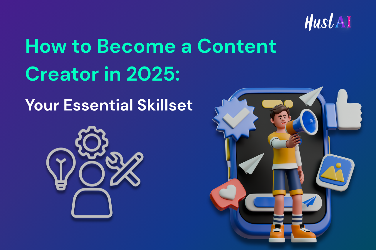 How to Become a Content Creator in 2025: Your Essential Skillset