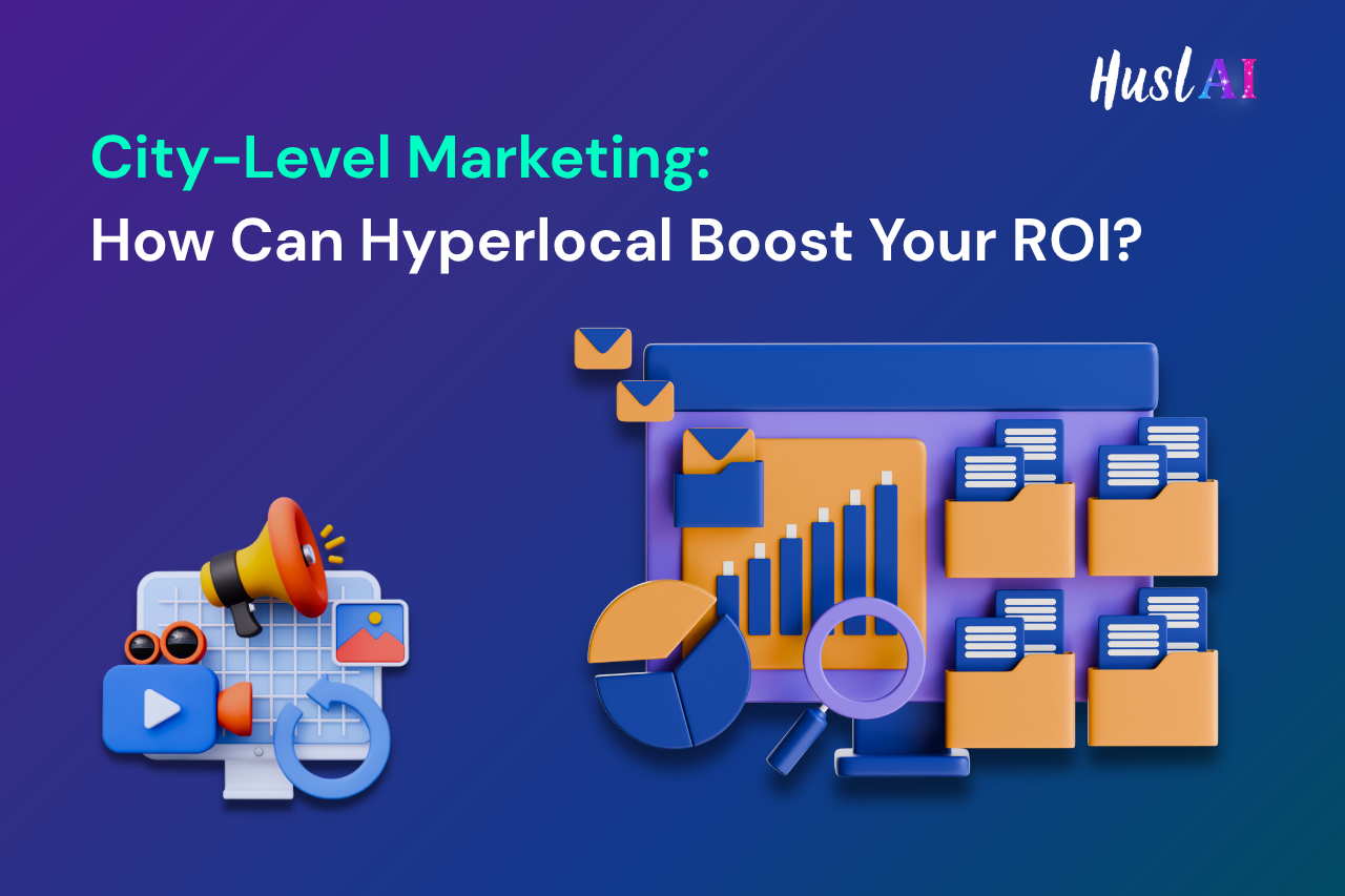 City-Level Marketing: How Can Hyperlocal Boost Your ROI?