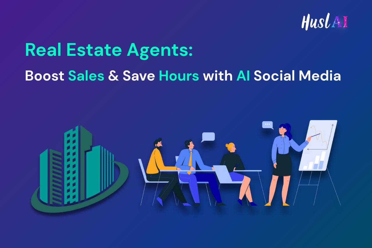 Real Estate Agents: Boost Sales & Save Hours with AI Social Media Real Estate Agents: Boost Sales & Save Hours with AI Social Media