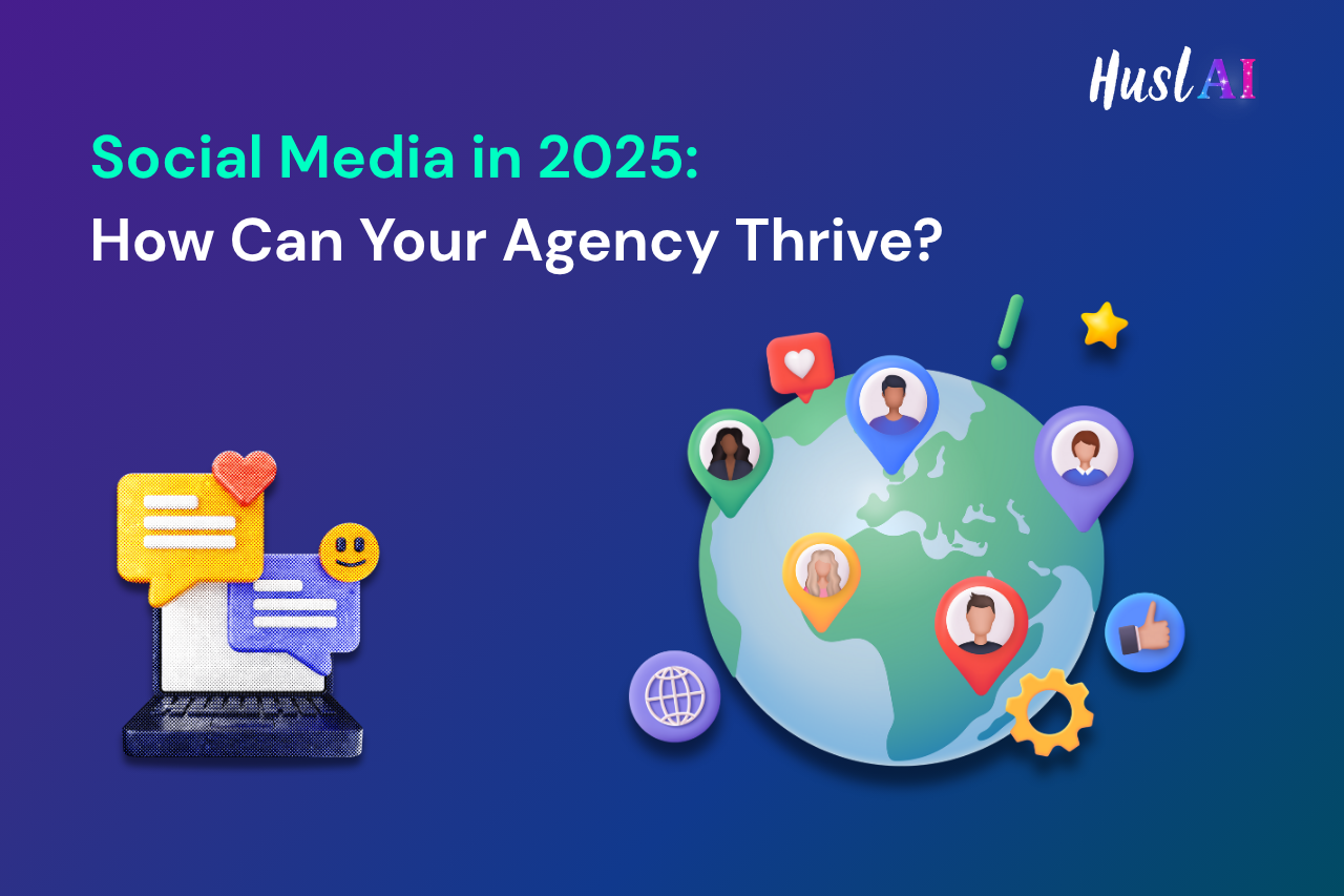 Social Media in 2025: How Can Your Agency Thrive? Social Media in 2025: How Can Your Agency Thrive?