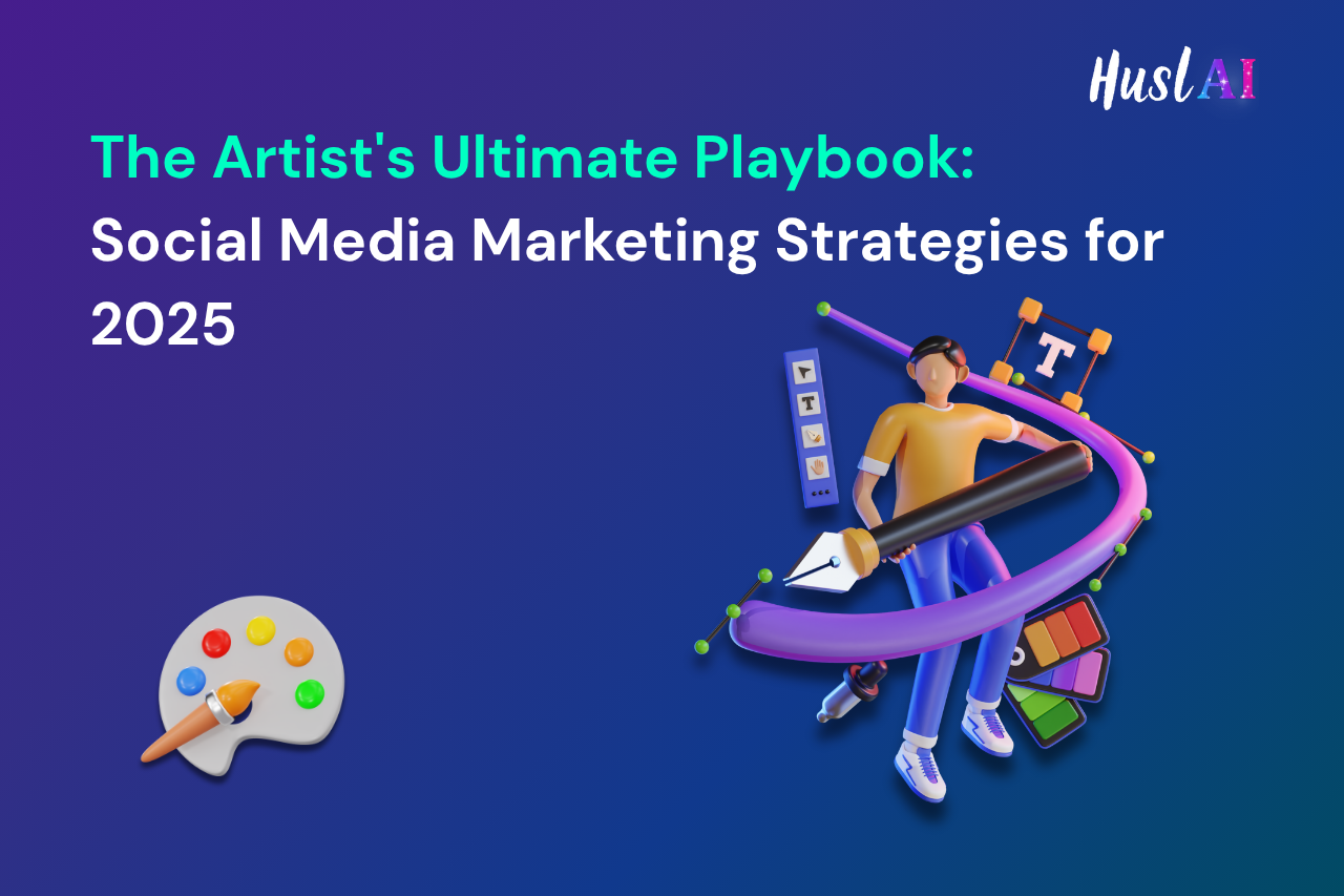 The Artist's Ultimate Playbook: Social Media Marketing Strategies for 2025 The Artist's Ultimate Playbook: Social Media Marketing Strategies for 2025